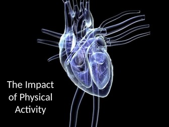 A-Level PE - The Cardiovascular System (Lesson 5 - The Impact of Physical Activity on Health)