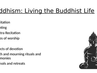 GCSE Buddhism: Buddhist Practices (Living the Buddhist Life)