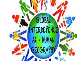 A2 Geography - Global Interdependence