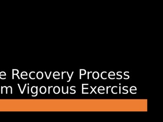 AQA GCSE PE RECOVERY PROCESS FROM VIGOUROUS EXERCISE