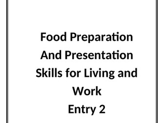 Food Preparation and Presentation  Entry 2 Skills for Living and Work (OCN qual) SEN