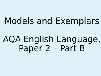 AQA English Language - Paper 2 - Part B - Exemplars