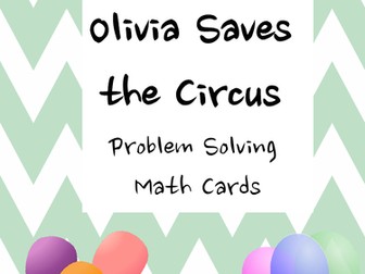 Olivia Saves the Circus - Math Problem Solving Cards