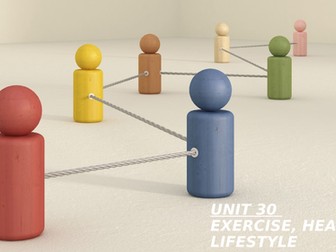BTEC Unit 30 - Exercise, Health & Lifestyle