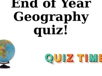 End of year Geography quiz