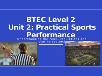 Unit 2 Practical Sport Performance (Rules, Regs & Scoring system + booklet)