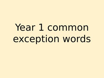 Year 1 common exception words powerpoint