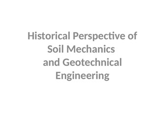 Historical Perspective of Soil Mechanics and Geotechnical Engineering