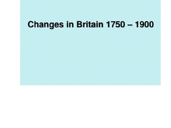 Britain 1750-1900 What Changed?