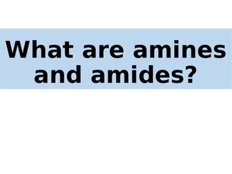 Amines and Amides - A level Chemistry