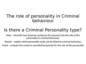 Applied Psychology - Unit 4 Bio explanations for criminal behaviour Eysenck