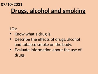 Drugs, Alcohol and Smoking