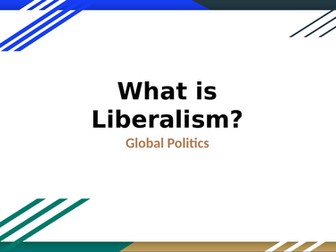 Global politics - what is Liberalism? Comparative theories