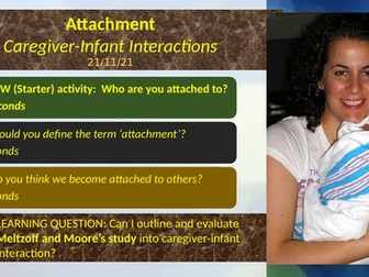 AQA Psychology - Caregiver-Infant Interactions (incl. Meltzoff and Moore)