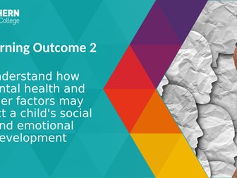 Understand how mental health and other factors may affect a child’s social and emotional development