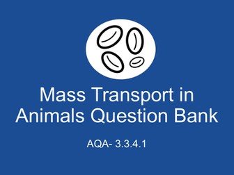 AQA AS Biology- Mass Transport in Animals Question Bank (3.3.4.1)