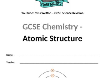 Atomic Structure Workbook (Revision/Independent Learning/Classroom Use)