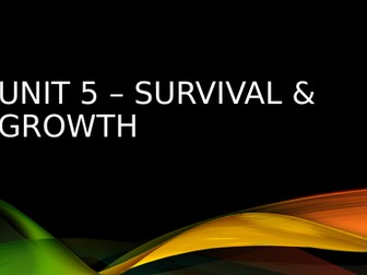 Unit 5 - Survival and Growth (Learning Aim A & B)