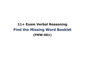 11+ Exam Verbal Reasoning - Find the Missing Word Booklet with Answering Sheet & Answers (FMW-001)
