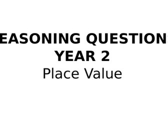Year 2 Reasoning Place Value set of 5 questions
