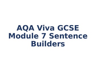 AQA Viva GCSE Module 7 Sentence Builders