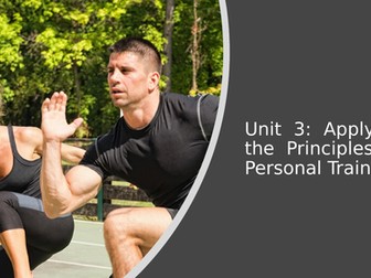 BTEC First Sport (2018) - Unit 3: Applying the Principles of Personal Training