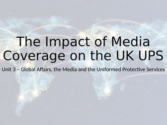 Level 3 RQF UPS - Unit 3 Global Affairs the Media and the UPS Learning outcomes A,B&C