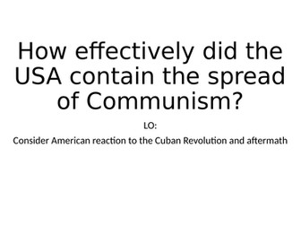 US contain the spread of Communism in Cuba