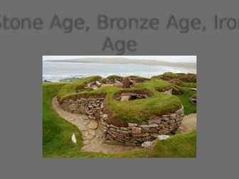 Stone Age to Iron Age Teaching Powerpoint with timelines and key facts