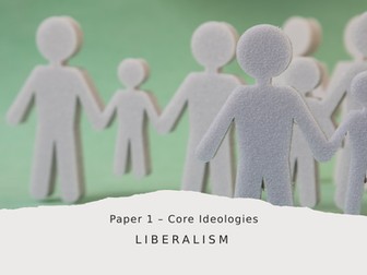PowerPoint on Liberalism - Political Ideologies - Edexcel  Full presentation
