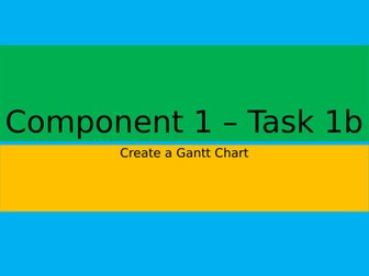 BTEC DIT 2022 Component 1 Assessment Guide - Task 1b Gantt Chart