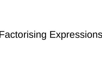 Factorising Expressions