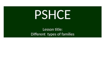 PSHE  types of families & marriage