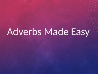 Adverbs Made Easy