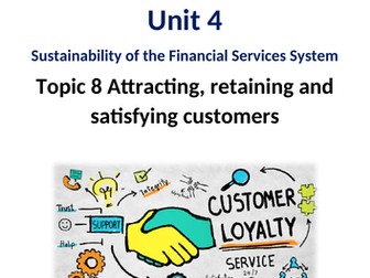 LiBF DipFS Unit 4 Topic 8 Attracting, retaining and satisfying customers