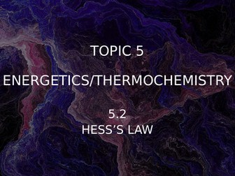 IB Chemistry - Topic 5 - 5.2 Hess's Law