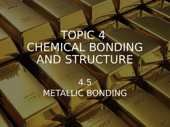 IB Chemistry - Topic 4 - 4.5 Metallic Bonding