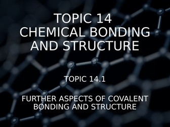 IB Chemistry - Topic 14 - 14.1 Further Aspects of Covalent Bonding