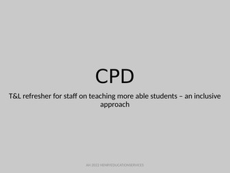 CPD for teachers - More Able students. T&L ideas.