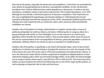 Explain 3 ways in which US Parties still have a role to play in American Politics.