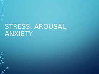 AS PE WJEC Psychology- Stress, Arousal and Anxiety