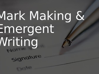 Mark Making & Emergent Writing