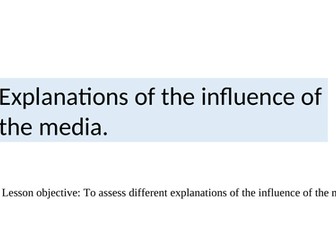 Explanations of the influence of the media - SOCIOLOGY