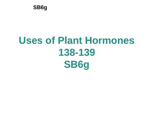 Uses of plant hormones SB6g GCSE