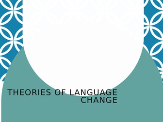 A2 English Language - Theories of Language Change