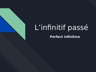 l'infinitif passé (the perfect infinitive)