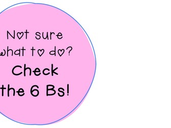 6 Bs- Brain, Book, Board, Buddy, Brave, Boss