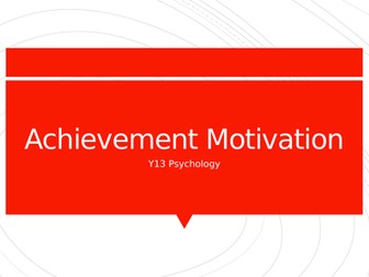 AQA A Level PE - Psychology Achievement Motivation