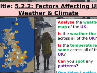 WJEC GCSE Theme 5: L8: Factors Affecting UK Weather