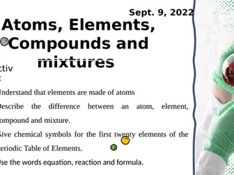 Atoms, Elements,  Compounds, and mixtures (MYP)